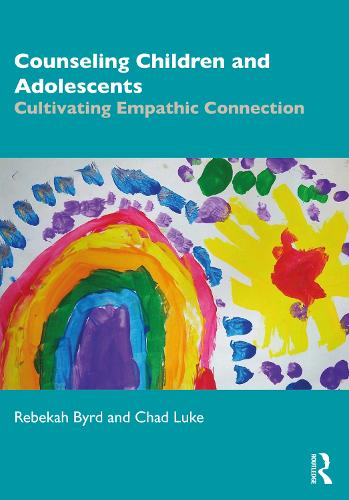 Counseling Children and Adolescents: Cultivating Empathic Connection