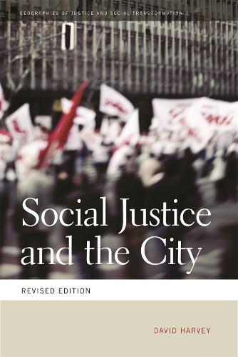 Social Justice and the City (Geographies of Justice and Social Transformation): 01 (Geographies of Justice and Social Transformation (Paperback))