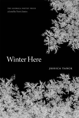 Winter Here: Poems (The Georgia Poetry Prize Series)