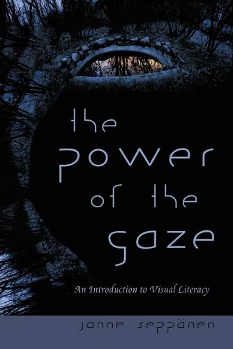 The Power of the Gaze: An Introduction to Visual Literacy (New Literacies and Digital Epistemologies)