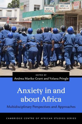 Anxiety in and about Africa: Multidisciplinary Perspectives and Approaches (Cambridge Centre of African Studies Series)