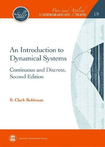 An Introduction to Dynamical Systems: Continuous and Discrete (Pure and Applied Undergraduate Texts): Continuous and Discrete, Second Edition