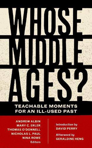 Whose Middle Ages? (Fordham Series in Medieval Studies)