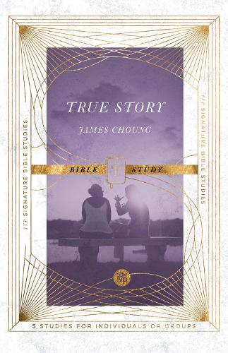 True Story Bible Study: 5 Studies for Individuals or Groups (IVP Signature Bible Studies)
