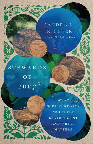 Stewards of Eden: What Scripture Says About the Environment and Why It Matters