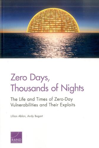Zero Days, Thousands of Nights: The Life and Times of Zero-Day Vulnerabilities and Their Exploits