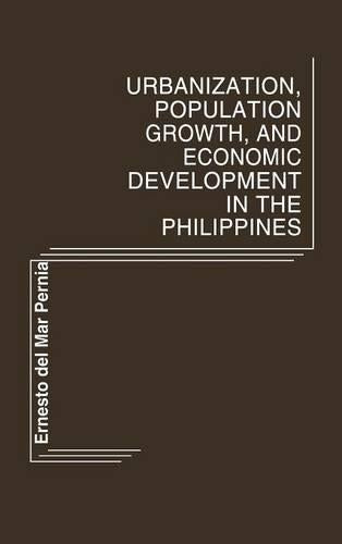 Urbanization, Population Growth, and Economic Development in the Philippines.: 3 (Studies in Population & Urban Demography)