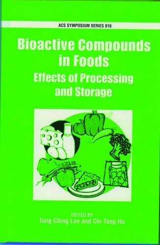 Bioactive Compounds in Foods: Effects of Processing and Storage (ACS Symposium Series)