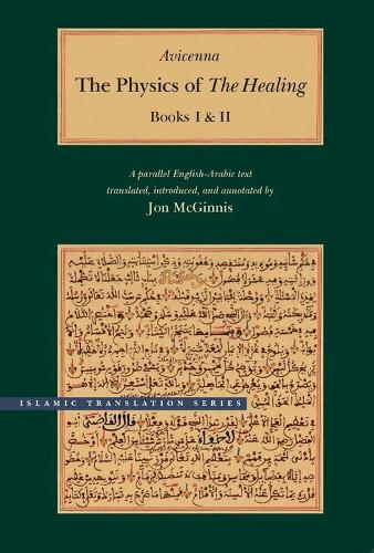 The Physics of the Healing: A Parallel English-Arabic Text in Two Volumes (Islamic Translation Series)