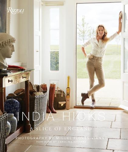 India Hicks: The Story of Four Houses: A Slice of England