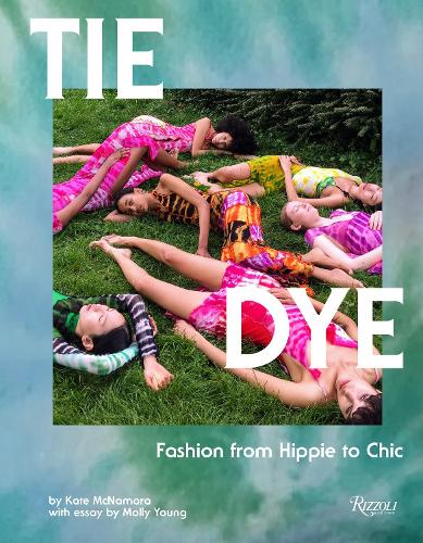 Tie Dye: Fashion From Hippie to Chic