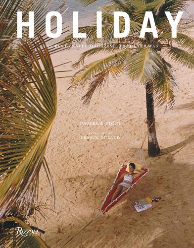 Holiday: The Best Travel Magazine that Ever Was