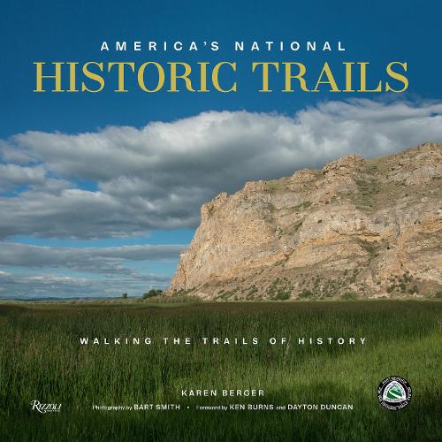 America's National Historic Trails: Walking the Trails of History: In the Footsteps of History