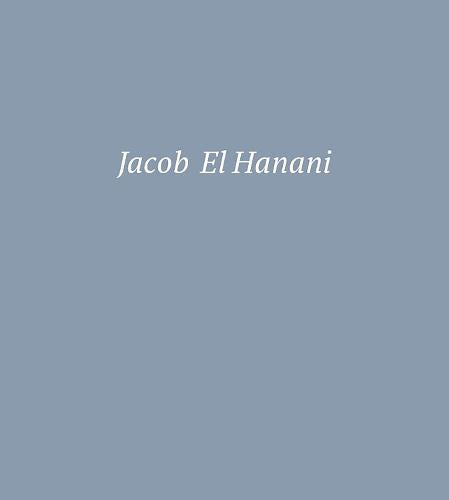 Jacob El Hanani: Recent Works on Canvas