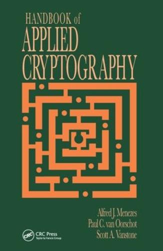 Handbook of Applied Cryptography (Discrete Mathematics and its Applications)