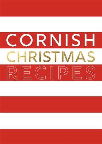 Cornish Christmas Recipes (Love Cornwall)