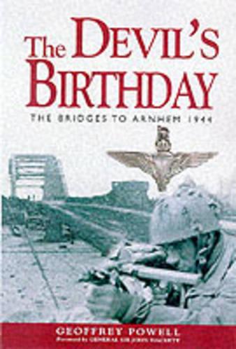 The Devil's Birthday: Bridges to Arnhem, 1944