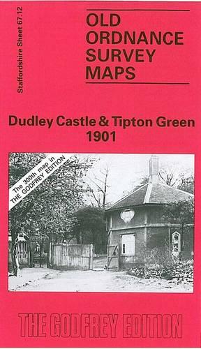 Dudley Castle and Tipton Green 1901: Staffordshire Sheet 67.12 (Old O.S. Maps of Staffordshire)
