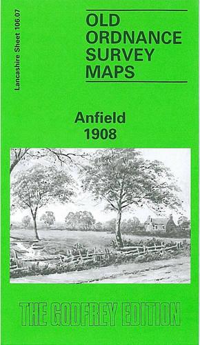 Anfield 1908: Lancashire Sheet 106.07 (Old O.S. Maps of Lancashire)