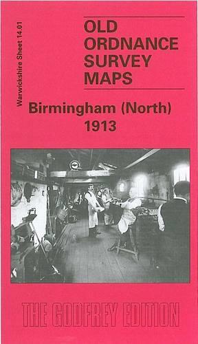 Birmingham (North) 1913: Warwickshire Sheet 14.01 (Old Ordnance Survey Maps of Warwickshire)