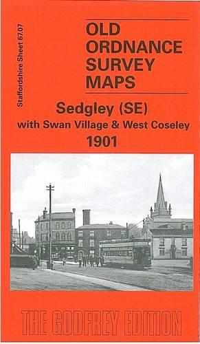 Sedgley (SE) with Swan Village and West Coseley 1901: Staffordshire Sheet 1901 (Old O.S. Maps of Staffordshire)