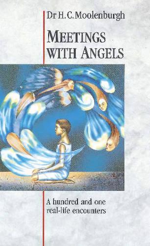 Meetings with Angels: A Hundred and One Real-life Encounters