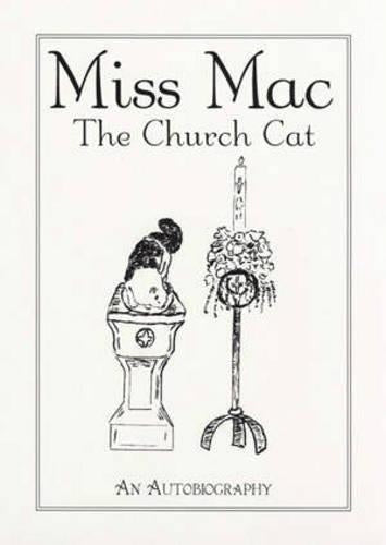 Miss Mac - the Church Cat: An Autobiography