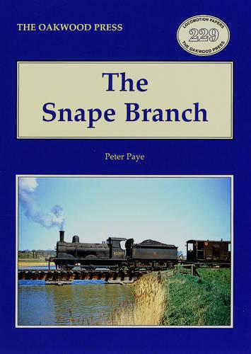 The Snape Branch (Oakwood Library of Railway History)