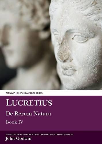 De Rerum Natura: Bk. 4 (Classical Texts): Book IV (Aris & Phillips Classical Texts)