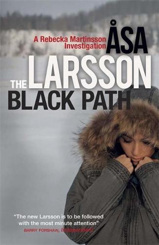 The Black Path: A Rebecka Martinsson Investigation: Rebecka Martinsson: Arctic Murders � Now a Major TV Series