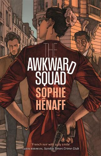 The Awkward Squad (MacLehose Press Editions)