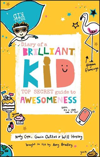 Diary of a Brilliant Kid: Top Secret Guide to Awesomeness