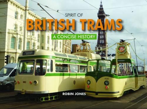 Spirit of British Trams: A Concise History