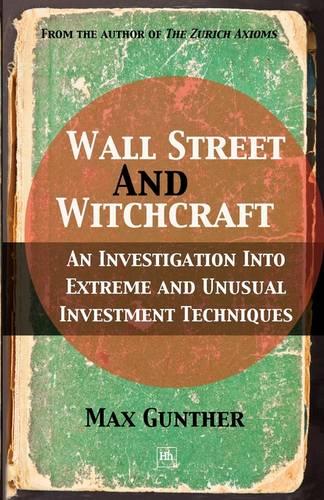 Wall Street and Witchcraft: An investigation into extreme and unusual investment techniques