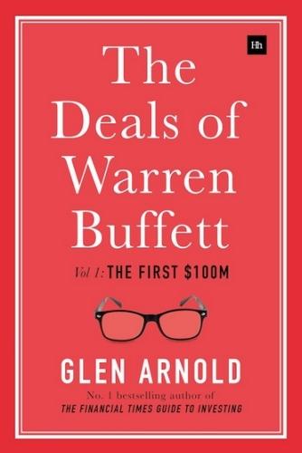 Deals of Warren Buffett: Volume 1, the First $100m