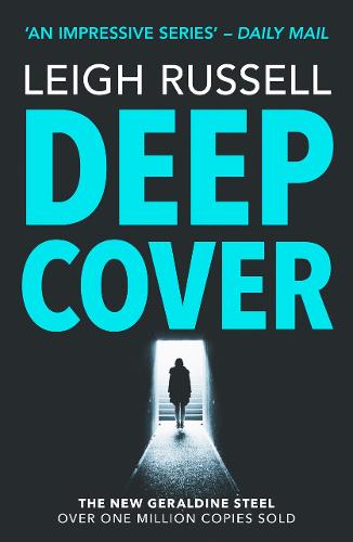 Deep Cover: The Gripping Times & Sunday Times Crime Club Star Pick: 16 (A DI Geraldine Steel Thriller)