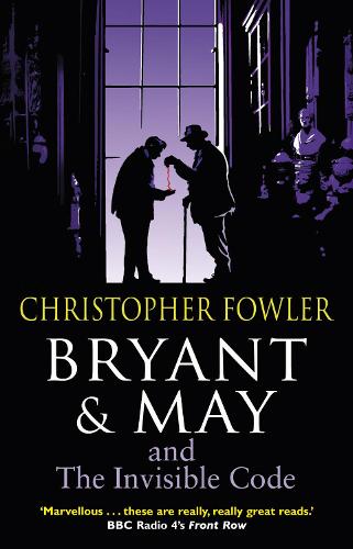 Bryant & May and the Invisible Code: (Bryant & May Book 10)