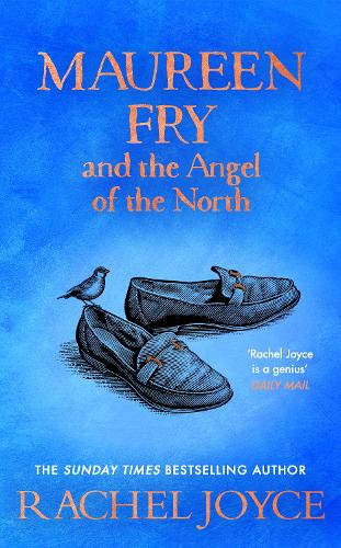 Maureen Fry and the Angel of the North: From the bestselling author of The Unlikely Pilgrimage of Harold Fry