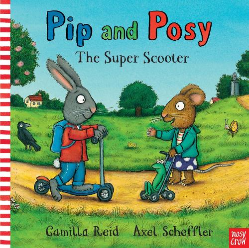 Pip and Posy: The Super Scooter (Pip & Posy)