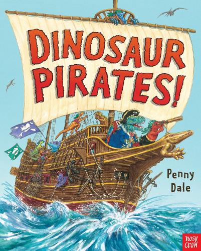 Dinosaur Pirates! (Penny Dale's Dinosaurs)