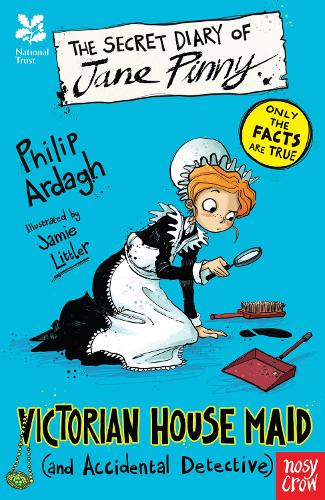 National Trust: The Secret Diary of Jane Pinny, a Victorian House Maid (The Secret Diary Series)