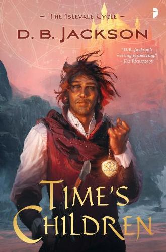 Time's Children: BOOK I OF THE ISLEVALE SERIES