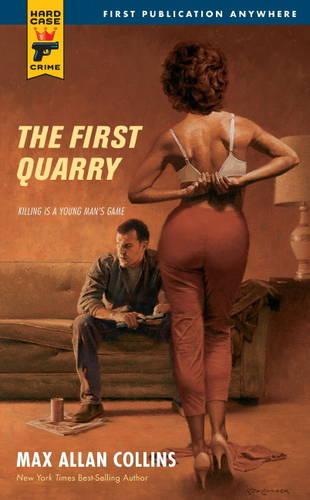 The First Quarry (Hard Case Crime) (Hard Case Crime Novels)
