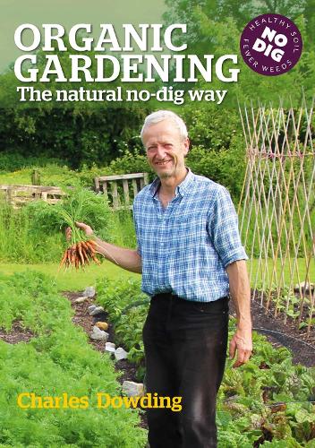 Organic Gardening: The Natural No-dig Way full colour edn
