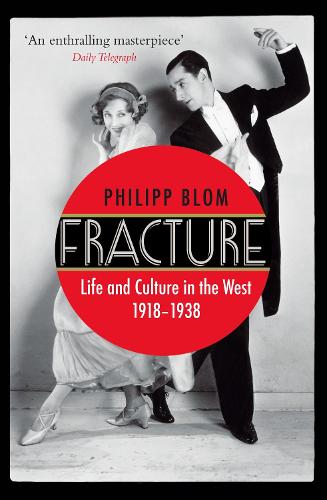 Fracture: Life and Culture in the West, 1918-1938