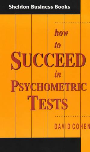 HOW TO SUCCEED IN PSYCHOMETRIC TESTS