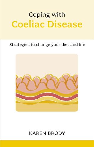 Coping with Coeliac Disease: Strategies to change your diet and life
