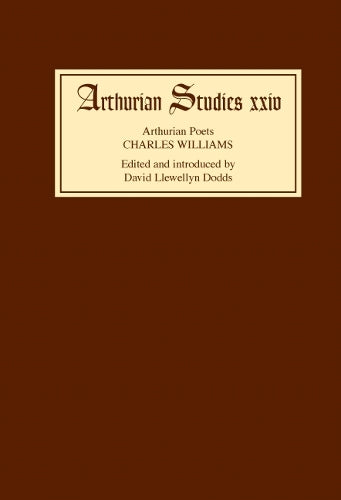 Arthurian Poets: Charles Williams: 24 (Arthurian Studies)