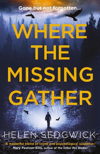 Where the Missing Gather: ‘Helen Sedgwick saw into the future and that future is now!’ Lemn Sissay, author of My Name Is Why