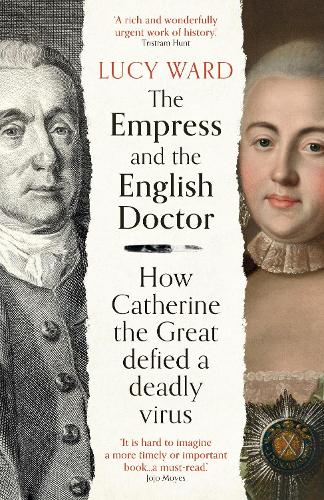 The Empress and the English Doctor: How Catherine the Great defied a deadly virus